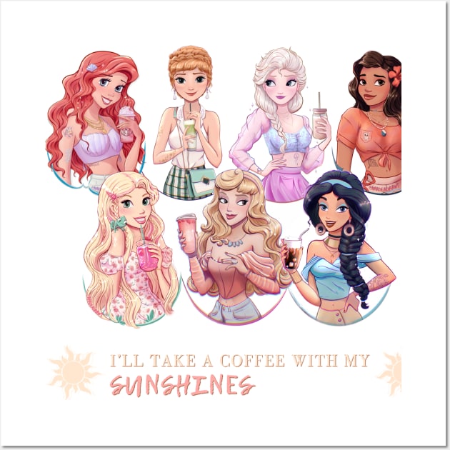 Modern Princesses with Drinks - “I’ll take a coffee with my sunshines” Wall Art by Amadeadraws